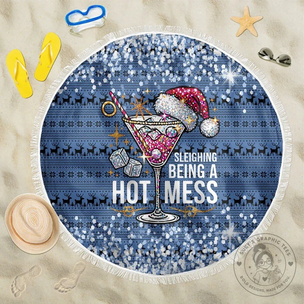 Sleighing Being A Hot Mess Christmas Martini Cocktail Round Beach Blanket